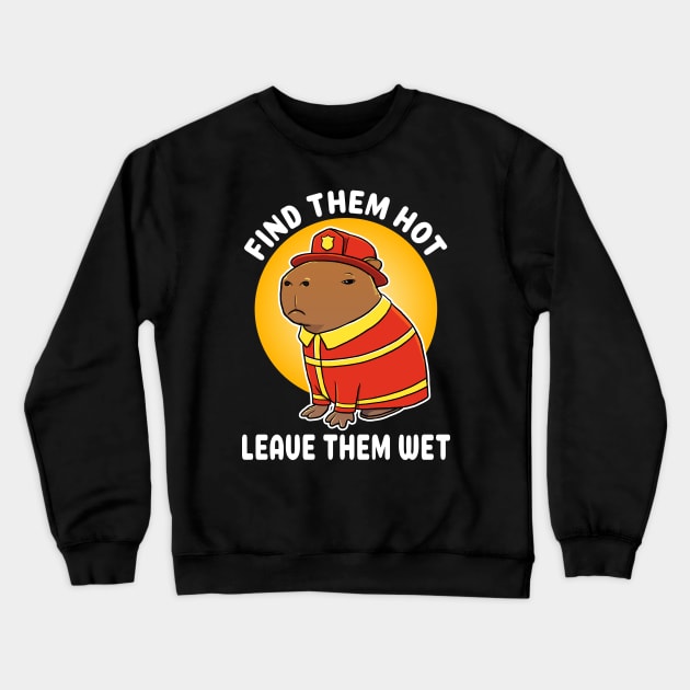 Find them hot leave them wet Capybara Firefighter Costume Crewneck Sweatshirt by capydays